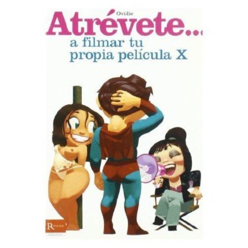 Atrévete a Filmar Tu Propia Película X - Guía para la Filmación de Adultos